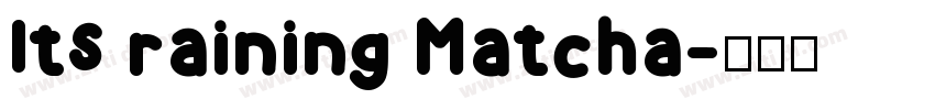 Its raining Matcha字体转换